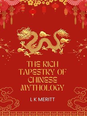 cover image of The Rich Tapestry of Chinese Mythology